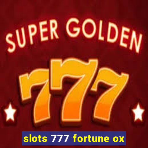 slots 777 fortune ox